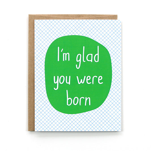 Glad You Were Born Card