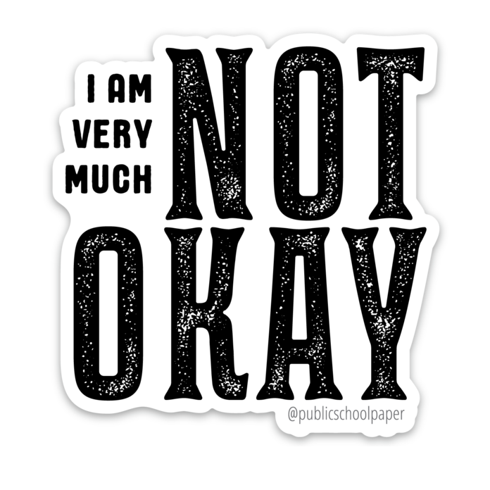 Not Okay Vinyl Sticker