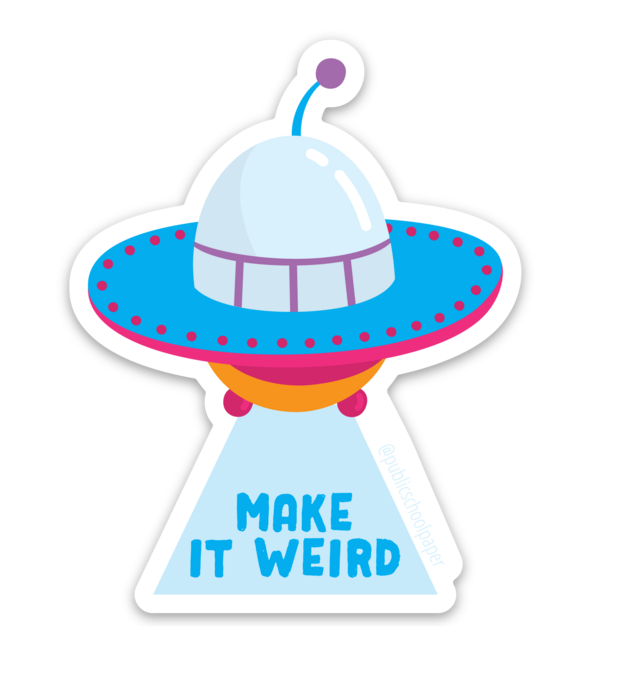 Make it Weird Vinyl Sticker