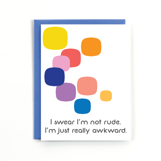 Not Rude, Just Really Awkward Card