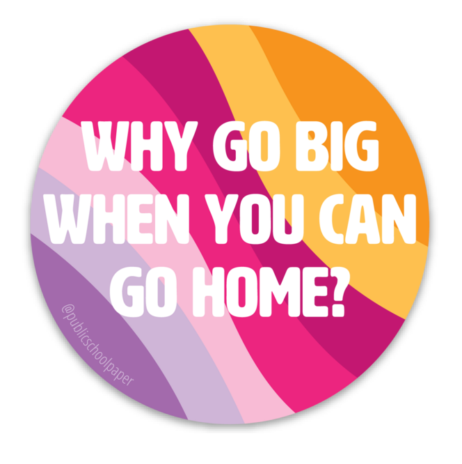 Go Home Vinyl Sticker