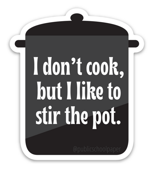 Stir the Pot Vinyl Sticker